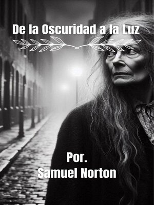 cover image of De la Oscuridad a la Luz